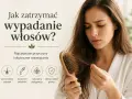 Zmartwiona kobieta trzyma szczotkę z wypadającymi włosami. Grafika podpowiada, jak wzmocnić włosy: wzmocnienie cebulek, skuteczne składniki, naturalna pielęgnacja, zdrowa skóra głowy.